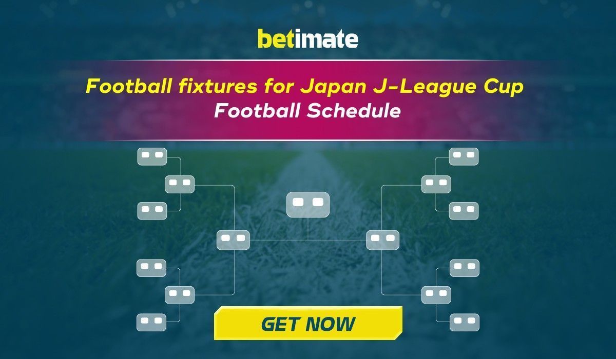 Football fixtures for Japan J League Cup LASTEST updates