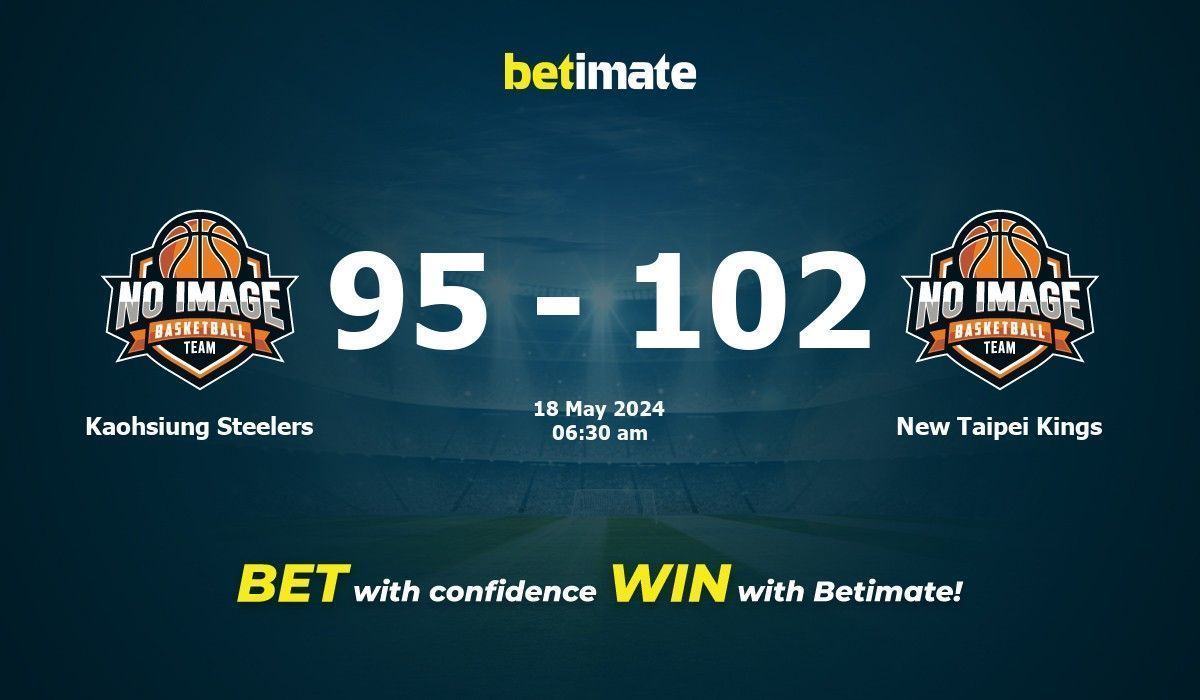 Kaohsiung Steelers vs New Taipei Kings Basketball Prediction, Odds & Betting Tips 05/18/2024