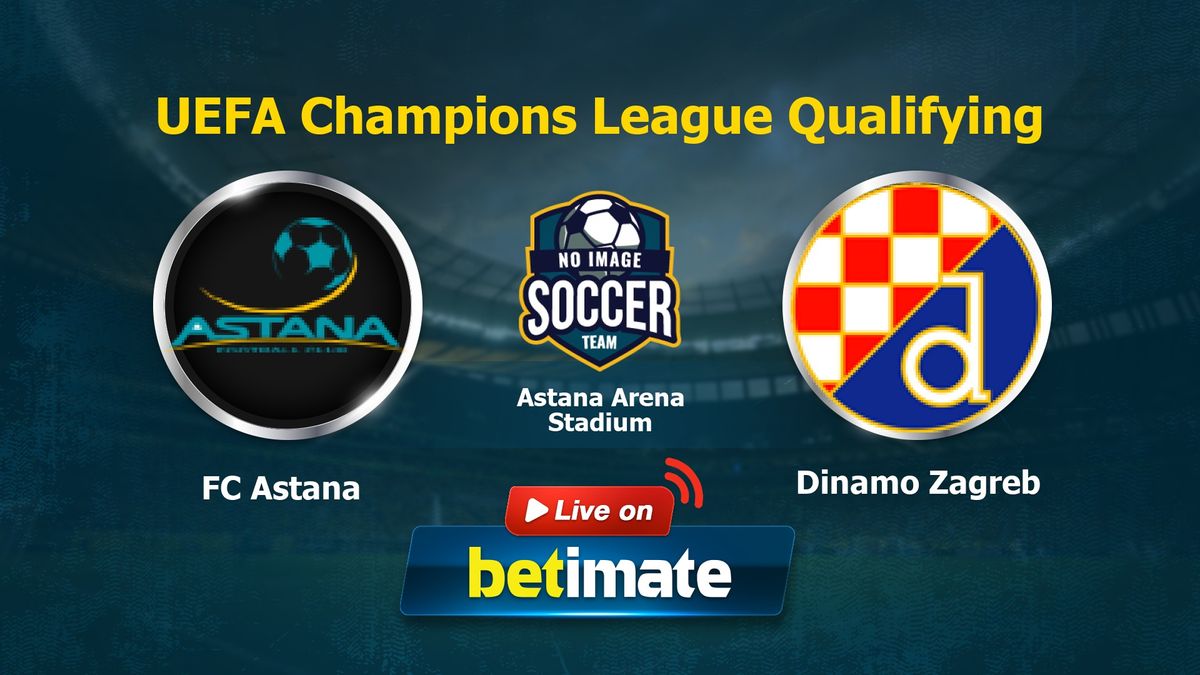 FC Astana vs Dinamo Zagreb Live Commentary and Result, 08/02/2023(UEFA Champions League Qualifying)