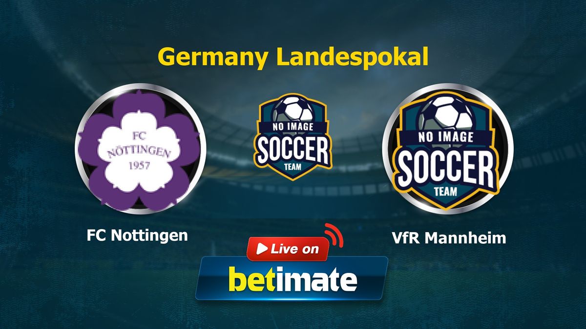 FC Nottingen vs VfR Mannheim Live Commentary and Result, 08/08/2023(Germany Landespokal)