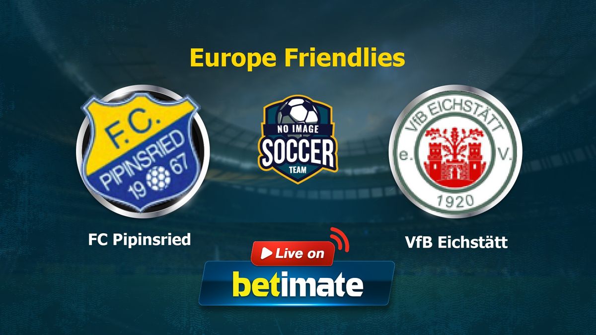 FC Pipinsried vs VfB Eichstätt Live Commentary and Result, 07/14/2023(Europe Friendlies)