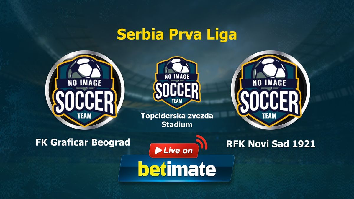 FK Proleter Novi Sad vs Radnicki Nis » Predictions, Odds + Live