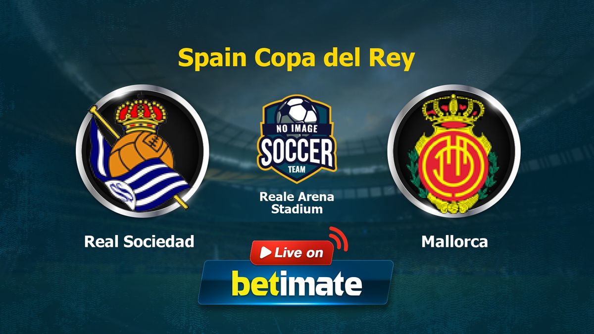 Real Sociedad vs Mallorca prediction, odds & betting tips – 27/02/2024