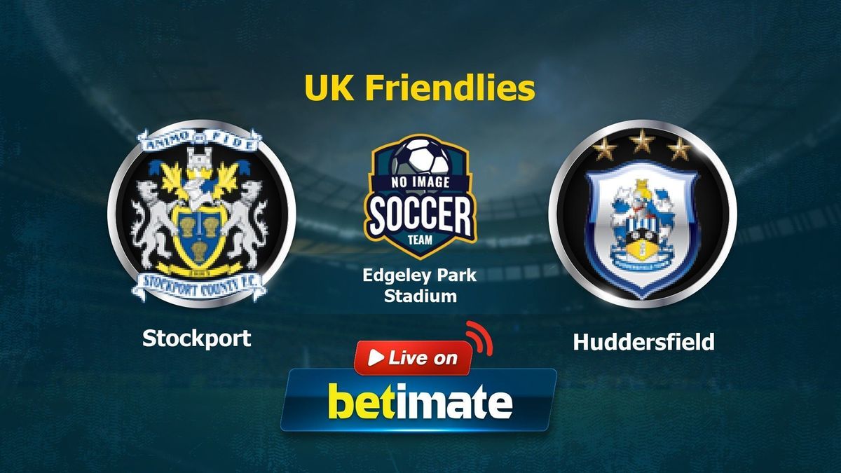 Stockport vs Huddersfield Live Commentary & Result, 07/22/2023(UK