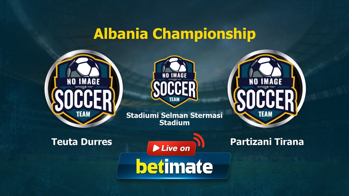 Teuta Durres vs KF Tirana » Predictions, Odds, Live Scores & Stats
