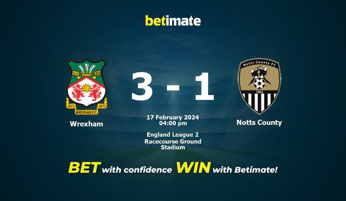 Wrexham vs. Notts County Vorhersage, Quoten und Wetttipps 17.02.2024