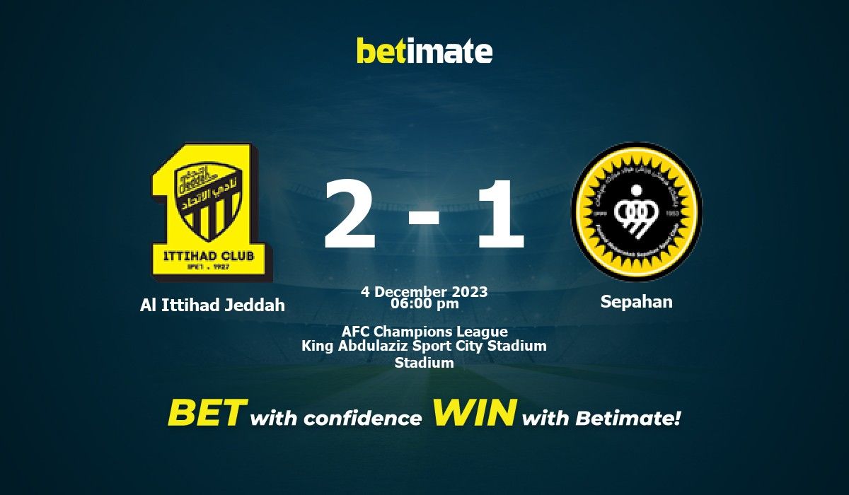 Al Ittihad Jeddah vs Sepahan Prediction, Odds & Betting Tips 12/04