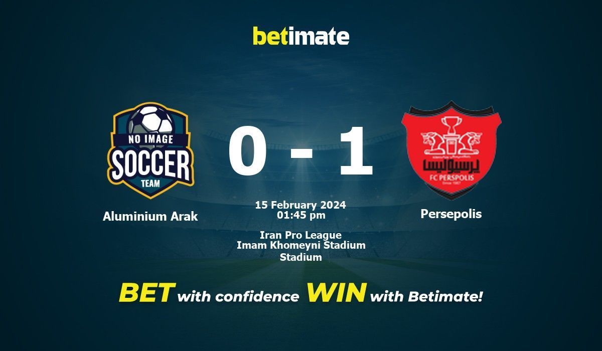 Aluminium Arak vs Persepolis Prediction Odds Betting Tips 02 15