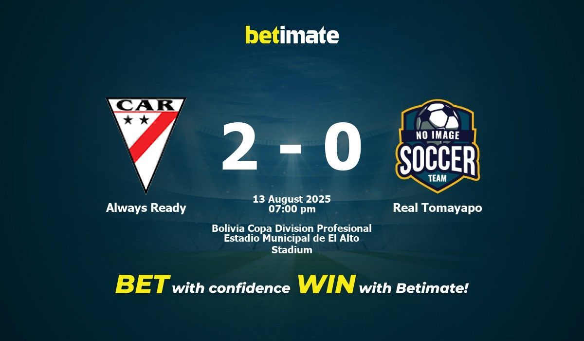 Always Ready vs Real Tomayapo Prediction, Odds & Betting Tips 08/13/2025