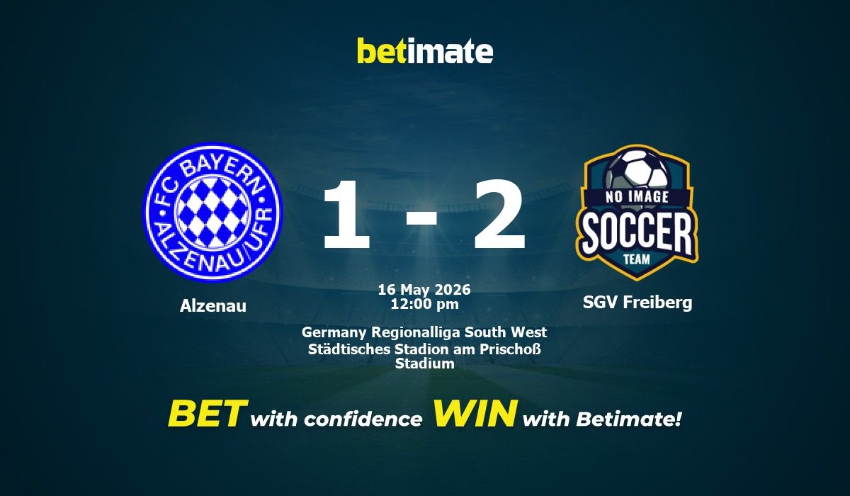 Alzenau vs SGV Freiberg Prediction, Odds & Betting Tips 05/16/2026