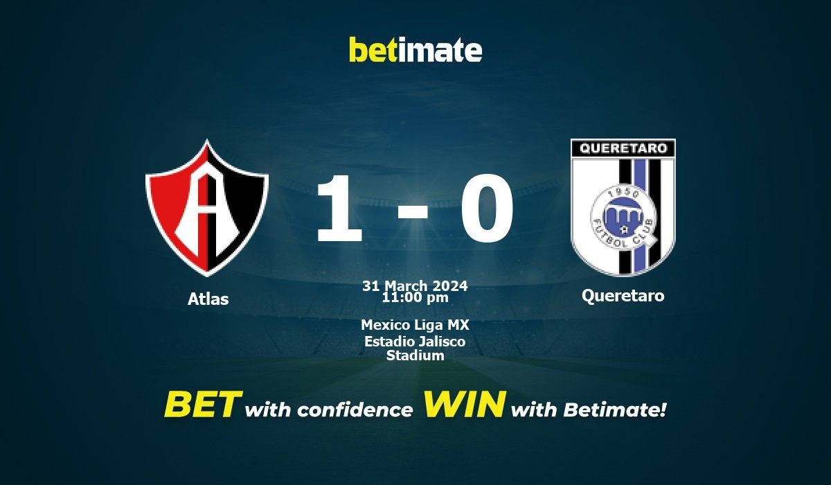 Atlas vs Queretaro Prediction, Odds & Betting Tips 03/31/2024