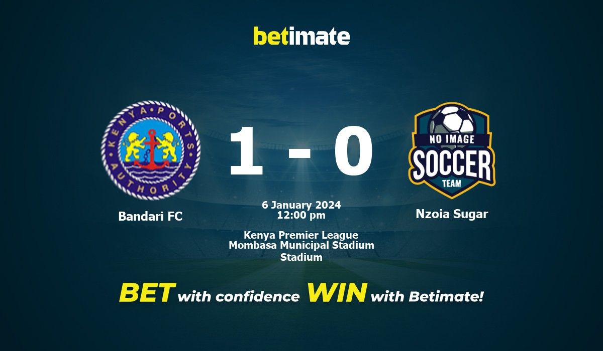 Bandari FC vs Nzoia Sugar Prediction, Odds & Betting Tips 01/06/2024