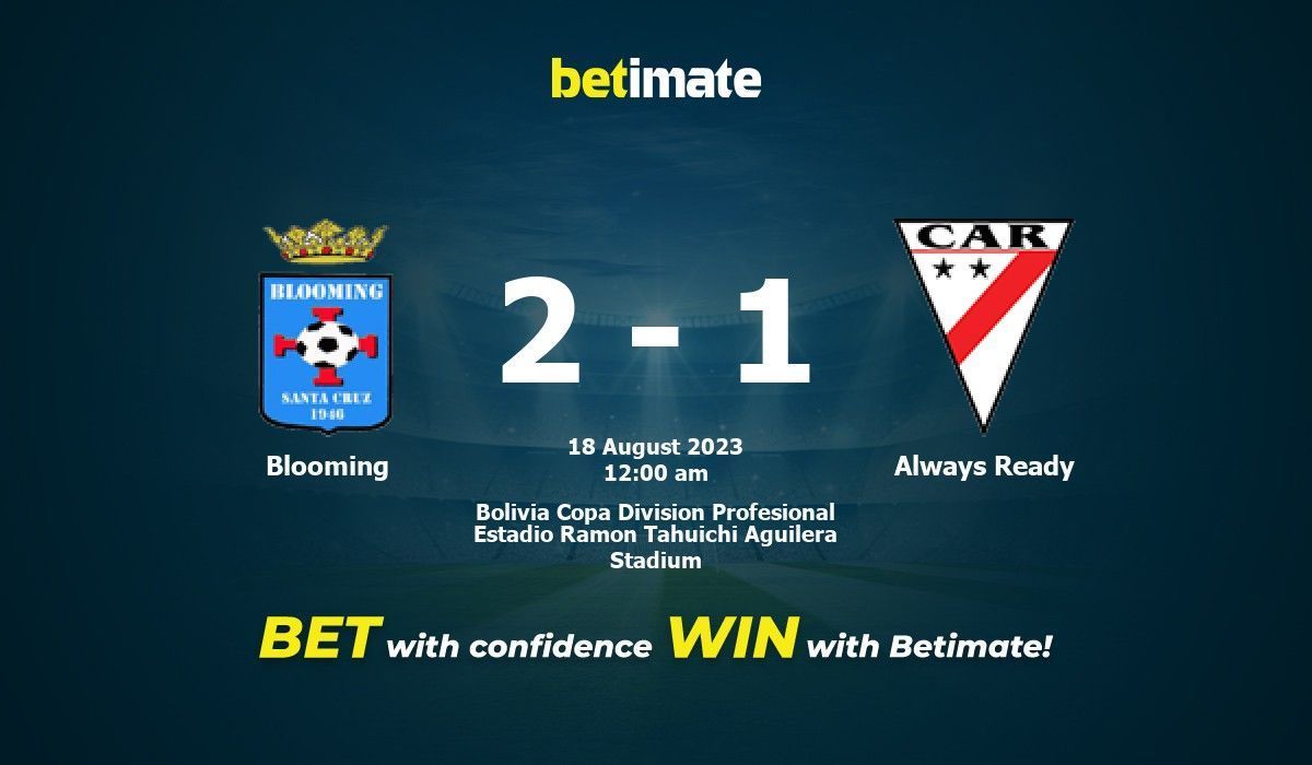 Blooming vs Always Ready Prediction Odds Betting Tips 08 18 2023