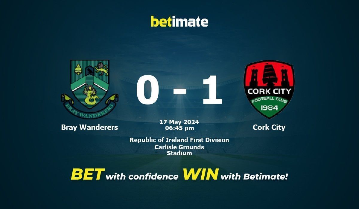 Bray Wanderers vs Cork City Prediction, Odds & Betting Tips 05/17/2024