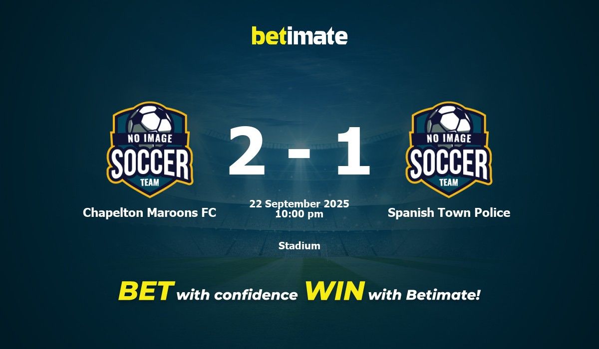 Chapelton Maroons FC vs Spanish Town Police Prediction, Odds & Betting ...
