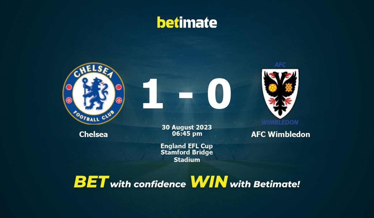 Chelsea vs AFC Wimbledon prediction, odds and betting tips