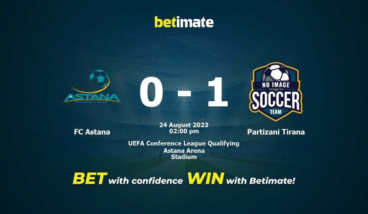 Astana expected to beat Partizani Tirana 