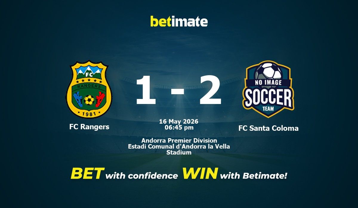 FC Rangers vs FC Santa Coloma Prediction, Odds & Betting Tips 05/16/2026