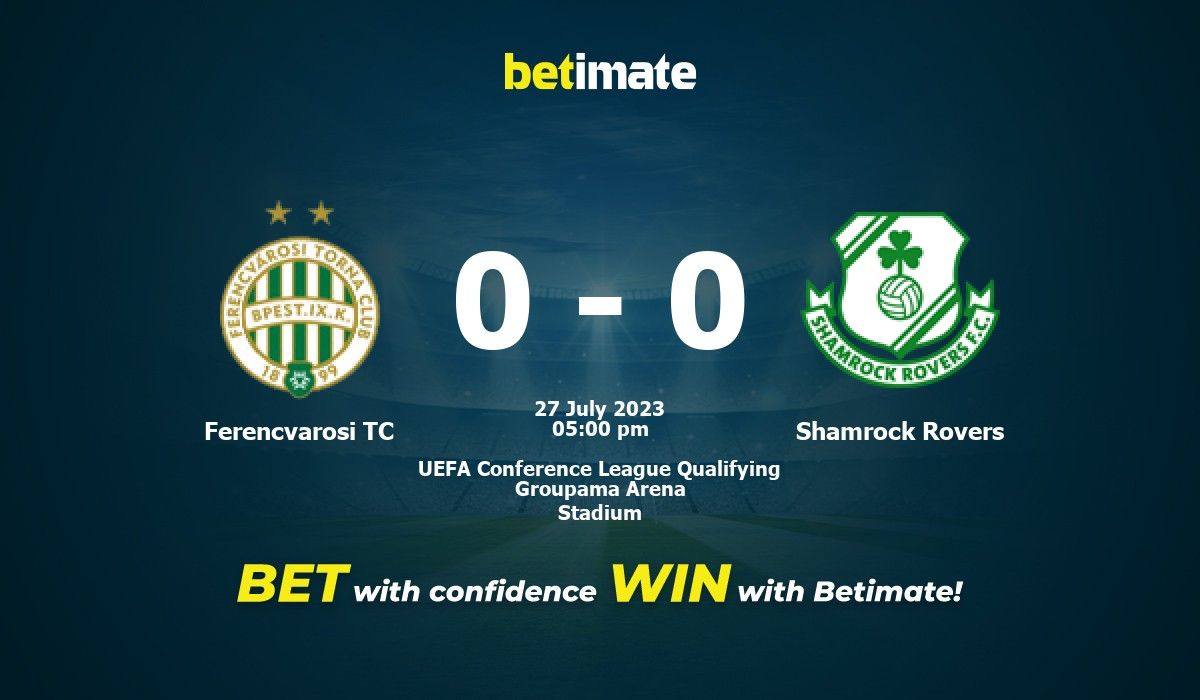 Shamrock Rovers vs Ferencvarosi TC » Predictions, Odds & Scores