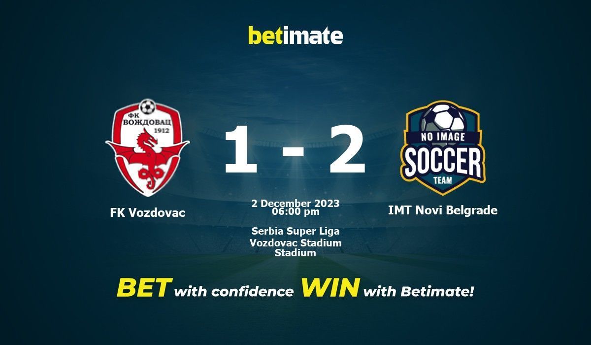 Radnicki Nis vs FK IMT Beograd - live score, predicted lineups and H2H  stats.