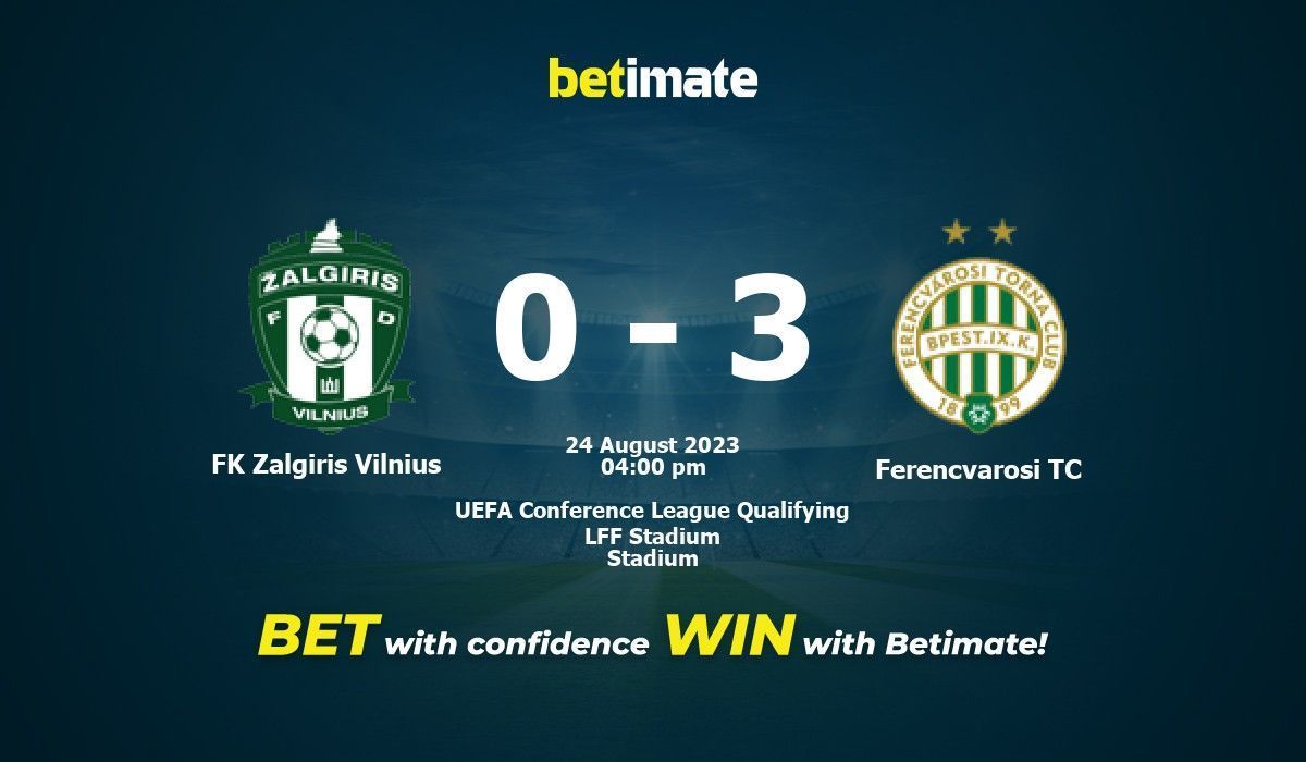 Zalgiris vs Ferencvaros Prediction and Betting Tips