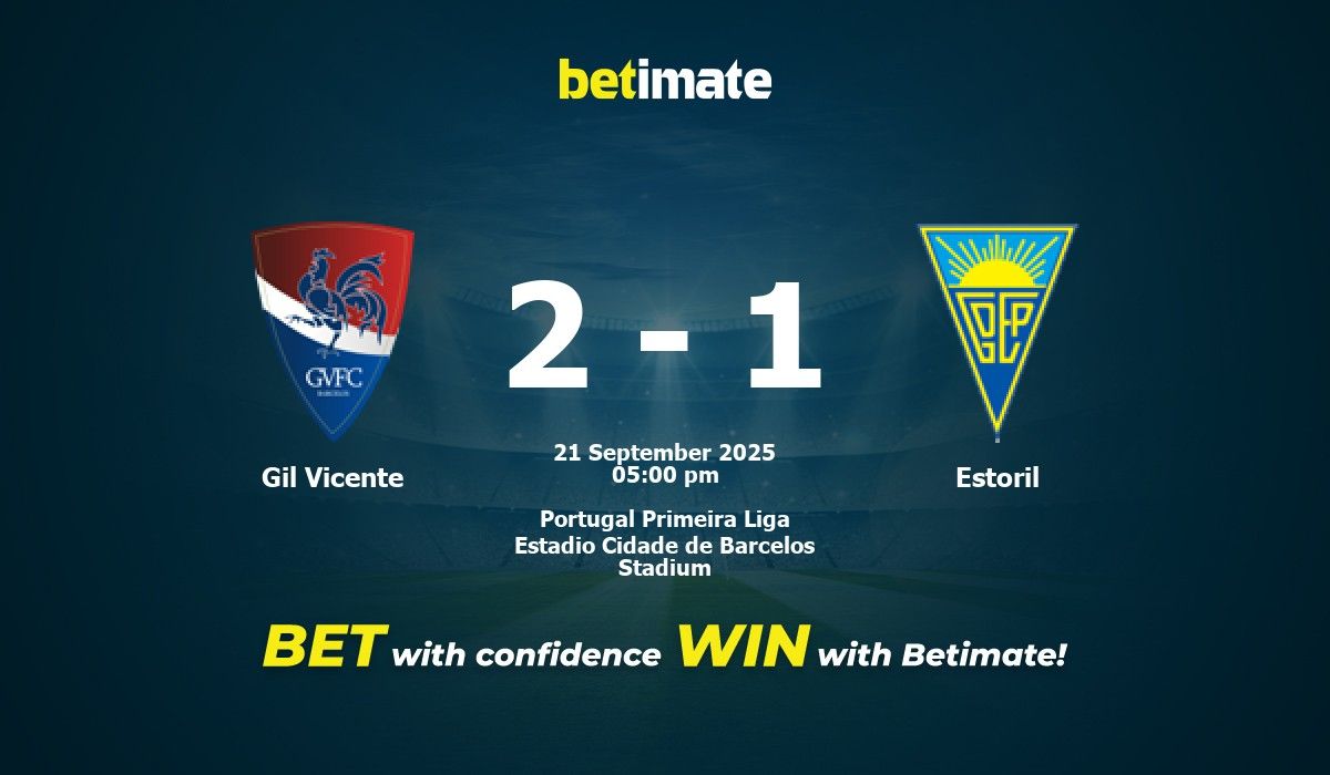 Gil Vicente vs Estoril Prediction, Odds & Betting Tips 09/21/2025