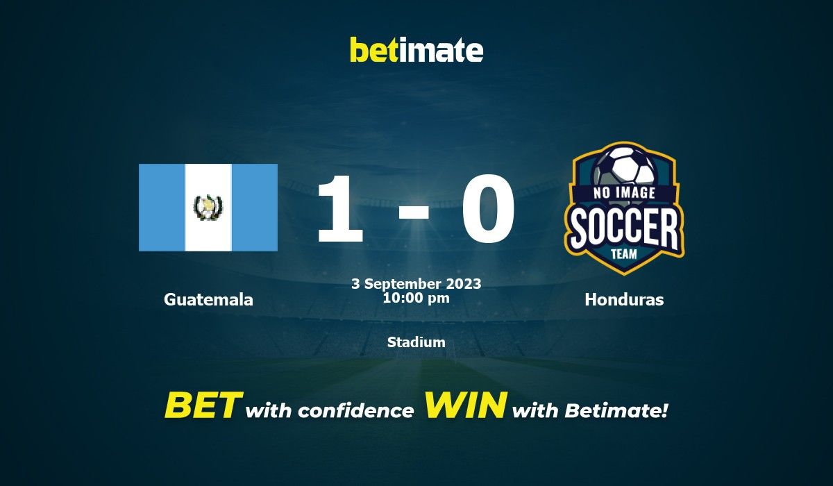 Guatemala vs Honduras Prediction, Odds & Betting Tips 09/03/2023