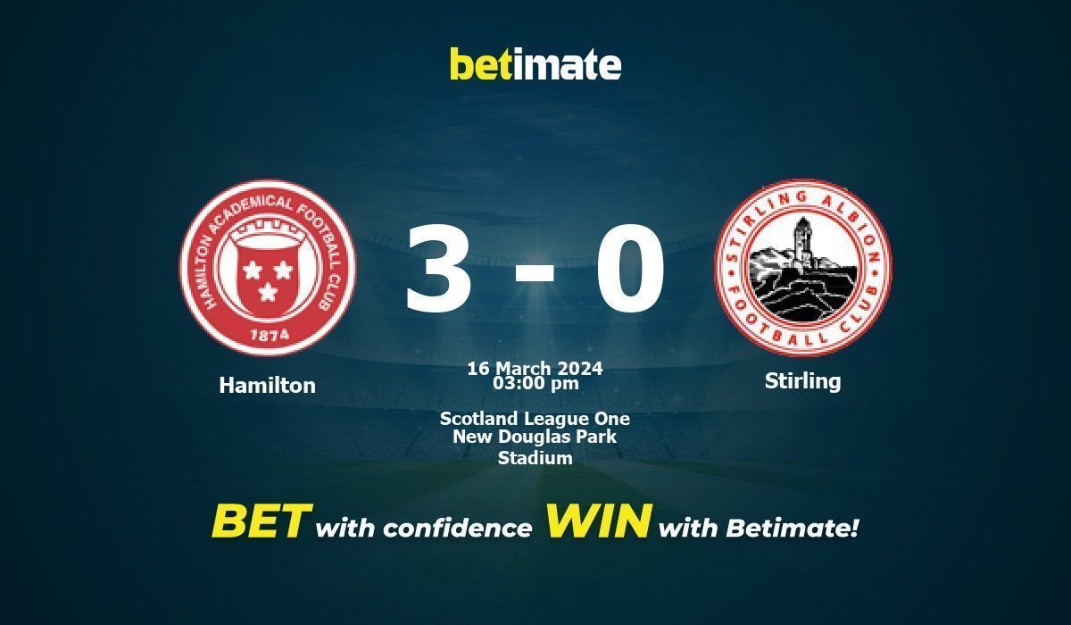 Hamilton vs Stirling Prediction, Odds & Betting Tips 03/16/2024