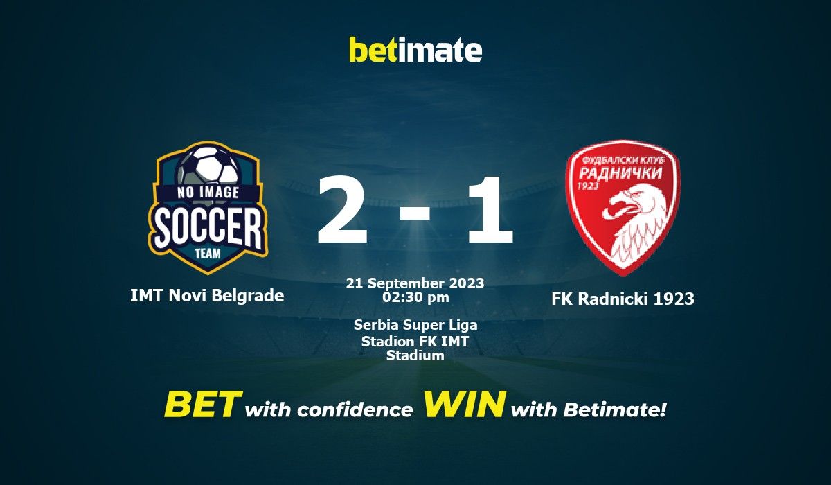 FK Radnicki Beograd vs IMT Novi Belgrade » Predictions, Odds, Live