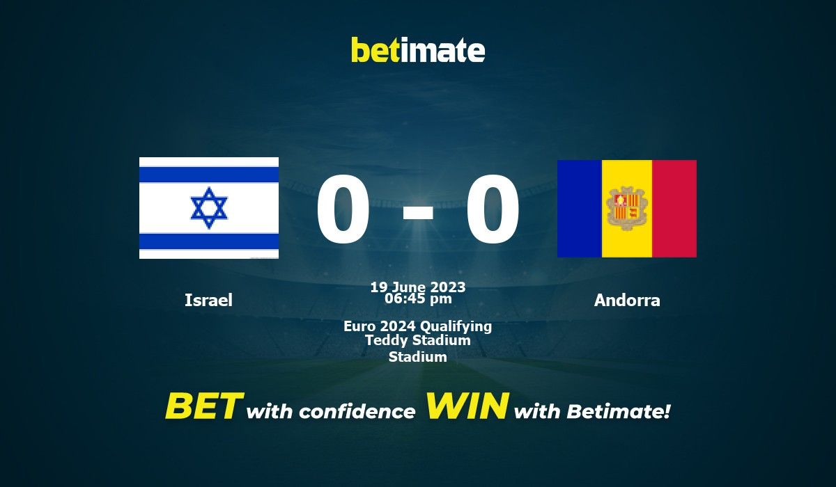 Israel vs Andorra Prediction, Odds \u0026 Betting Tips 06\/19\/2023