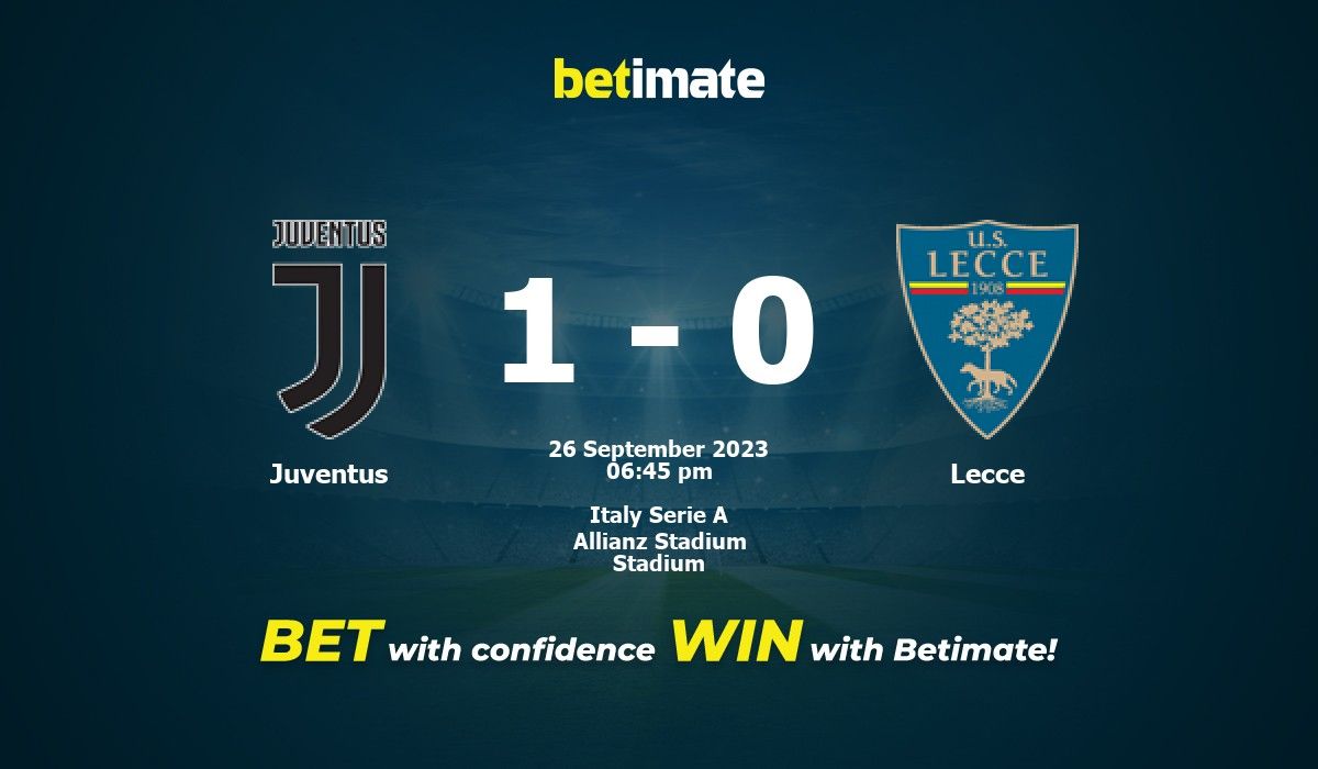 Juventus vs Lecce Prediction, Odds and Betting Tips 09/26/2023