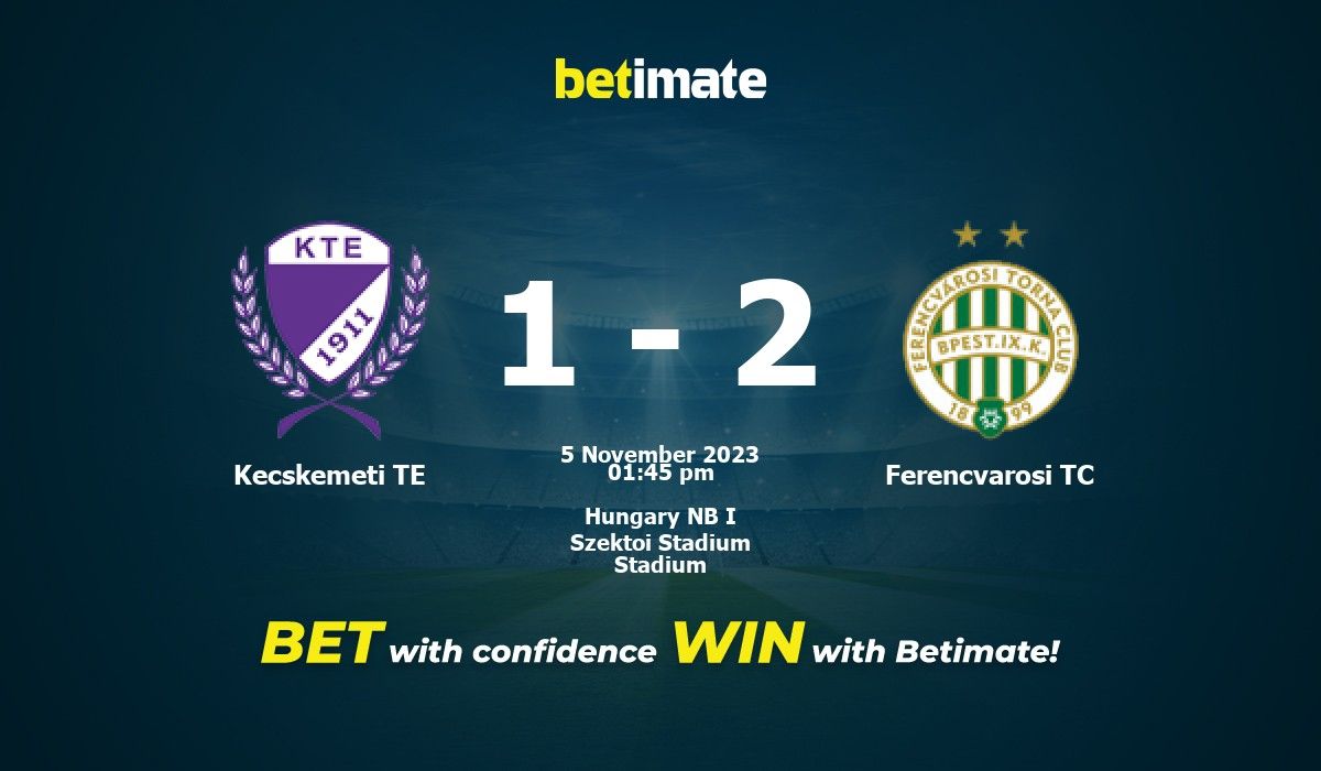 Kecskemeti TE vs Ferencvarosi TC Prediction, Odds & Betting Tips 11/05/2023