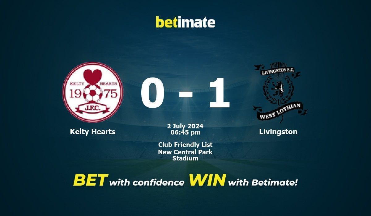 Kelty Hearts vs Livingston Prediction, Odds & Betting Tips 07/02/2024