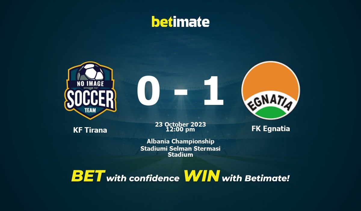 KF Tirana vs FK Egnatia Prediction, Odds & Betting Tips 10/23/2023