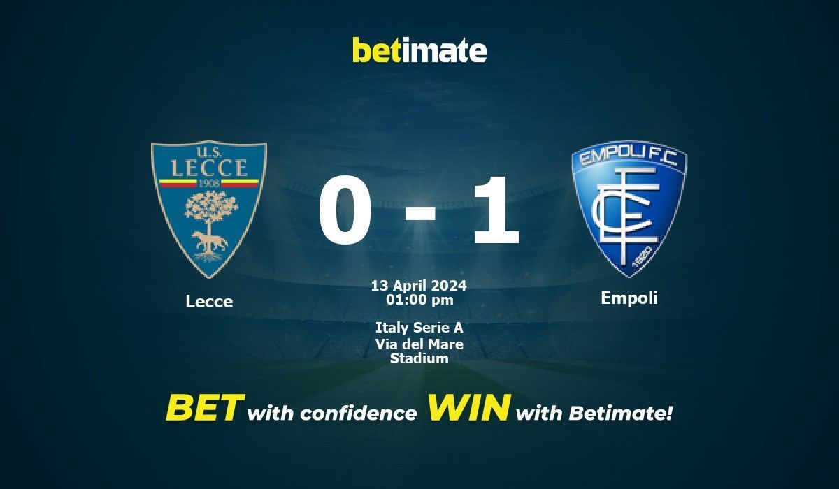 Lecce vs Empoli Prediction, Odds & Betting Tips 04/13/2024