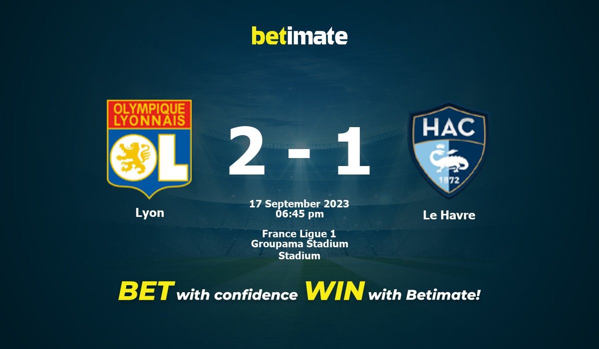 Le Havre vs Olympique Lyonnais Prediction and Betting Tips