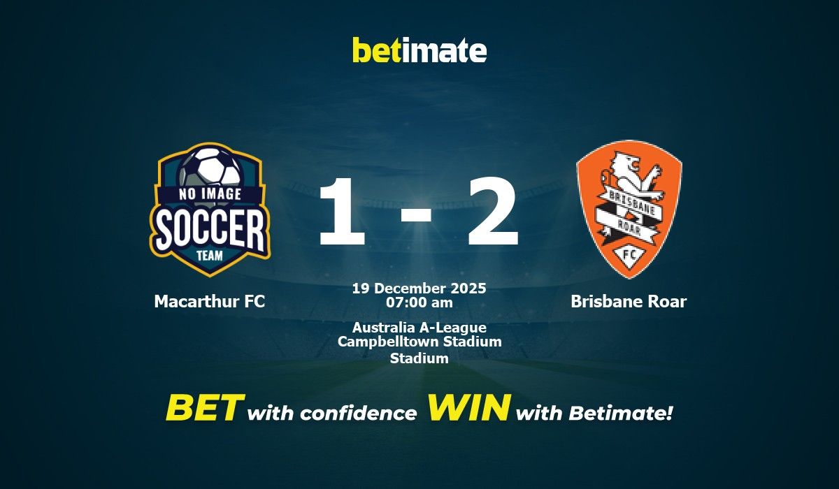 Macarthur FC vs Brisbane Roar Prediction, Odds & Betting Tips 12/19/2025