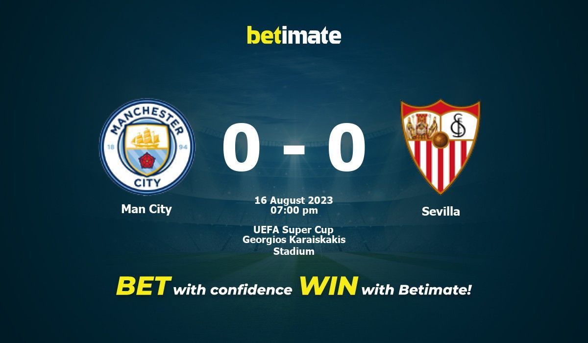 Man City vs Sevilla Prediction, Odds & Betting Tips 08/16/2023