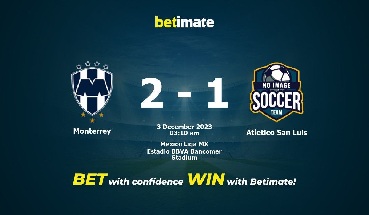 Monterrey vs Atletico San Luis Prediction, Odds & Betting Tips 12/03/2023