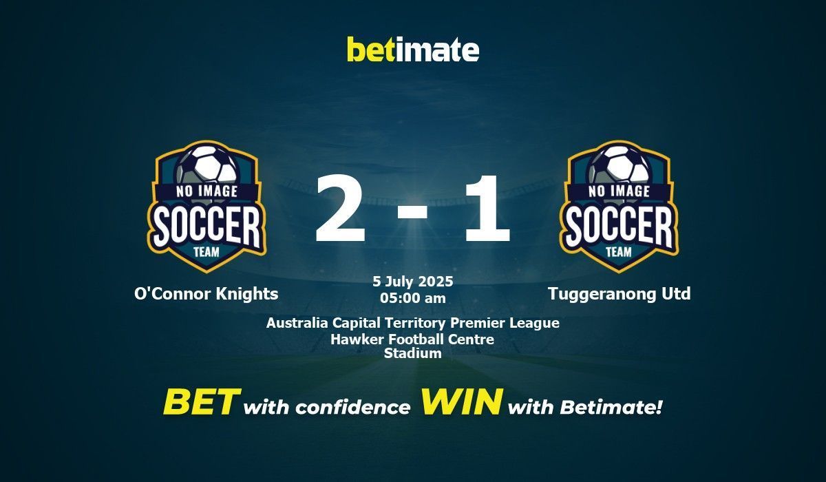 O'Connor Knights vs Tuggeranong Utd Prediction, Odds & Betting Tips
