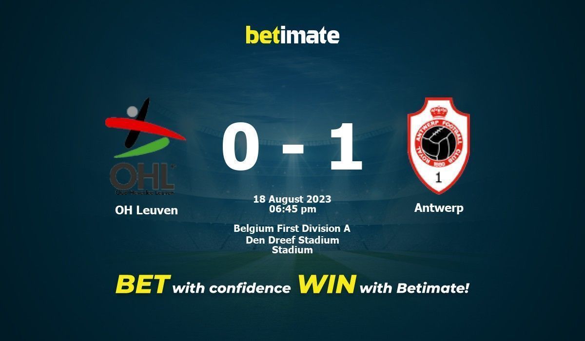 OH Leuven vs Antwerp Prediction, Odds & Betting Tips 08/18/2023