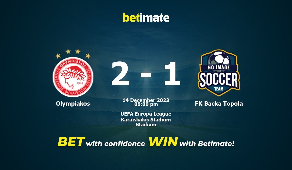 Olympiakos vs FK Tsc Backa Topola: Live Score, Stream and H2H