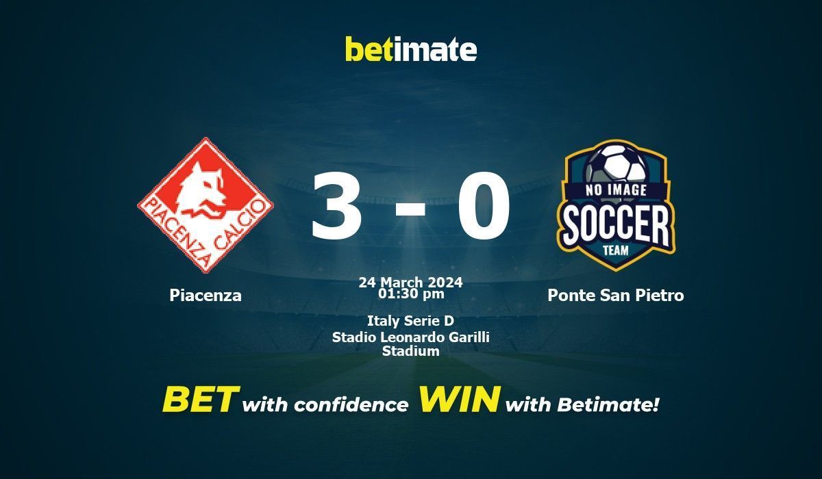 Piacenza vs Ponte San Pietro Prediction Odds Betting Tips 03 24