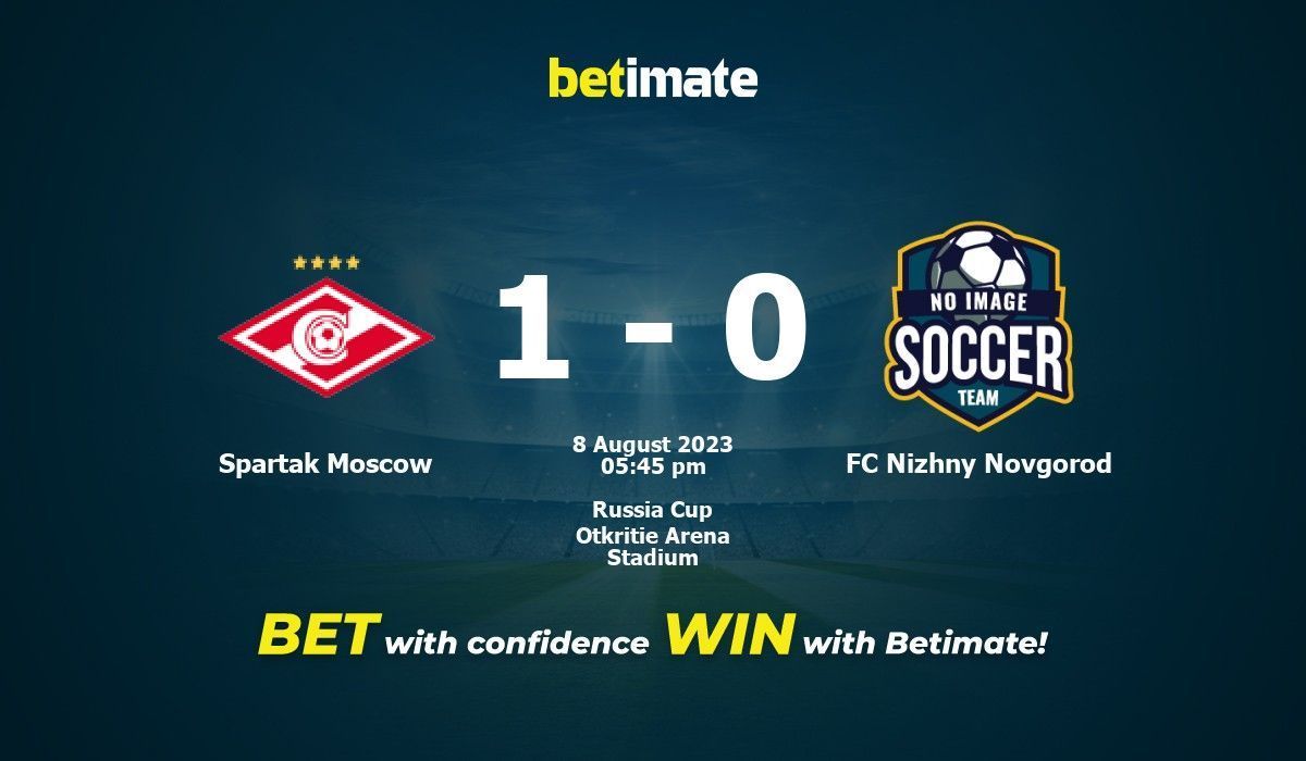 Spartak Moscow vs Pari Nizhny Novgorod » Predictions, Odds + Live Streams