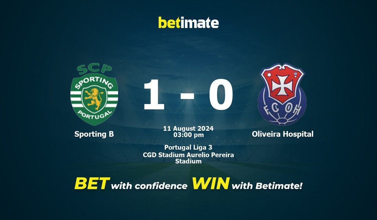 Sporting B Vs Oliveira Hospital Prediction, Odds & Betting Tips 08/11/2024