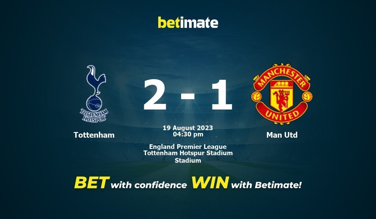 Tottenham Vs Man Utd Prediction Odds Betting Tips 08 19 2023