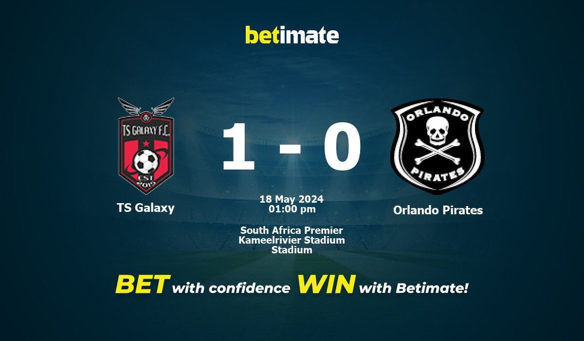 TS Galaxy vs Orlando Pirates Prediction, Odds & Betting Tips 05/18/2024