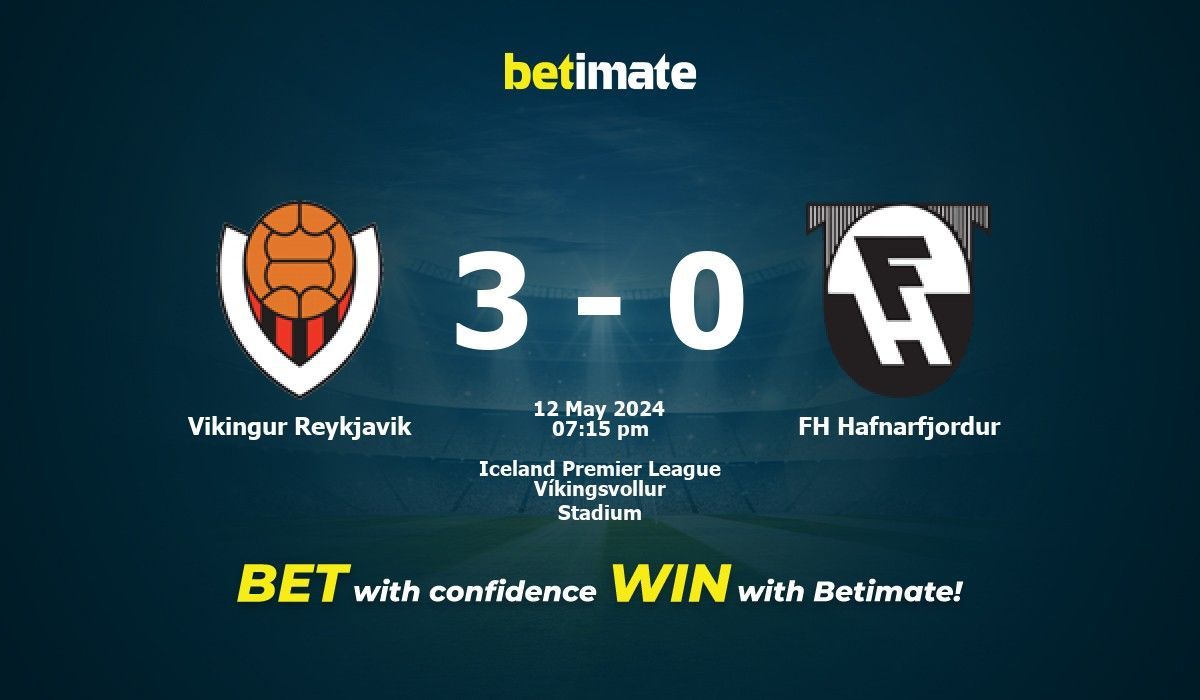 Vikingur Reykjavik vs FH Hafnarfjordur Prediction, Odds & Betting Tips