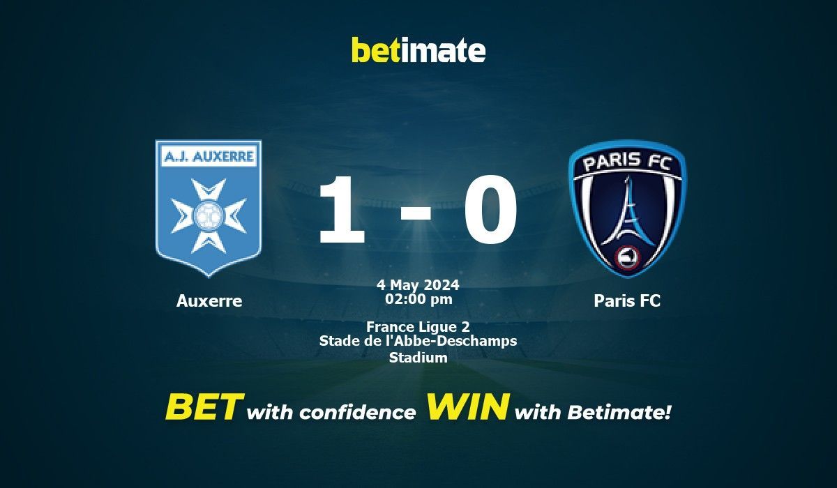 Auxerre vs Paris FC Prédiction, cotes et conseils de paris 04/05/2024
