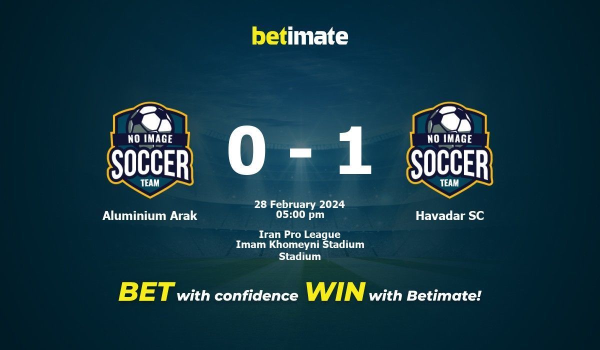 Prediksi Aluminium Arak vs Havadar SC Peluang Tips Taruhan 28